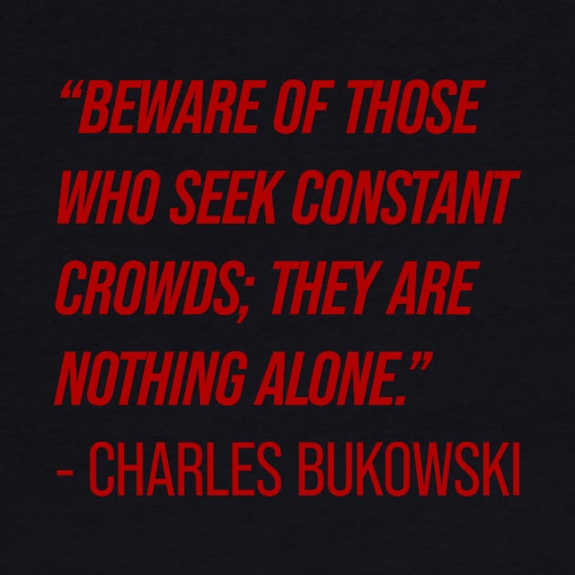 Charles Bukowski Quote by n23tees